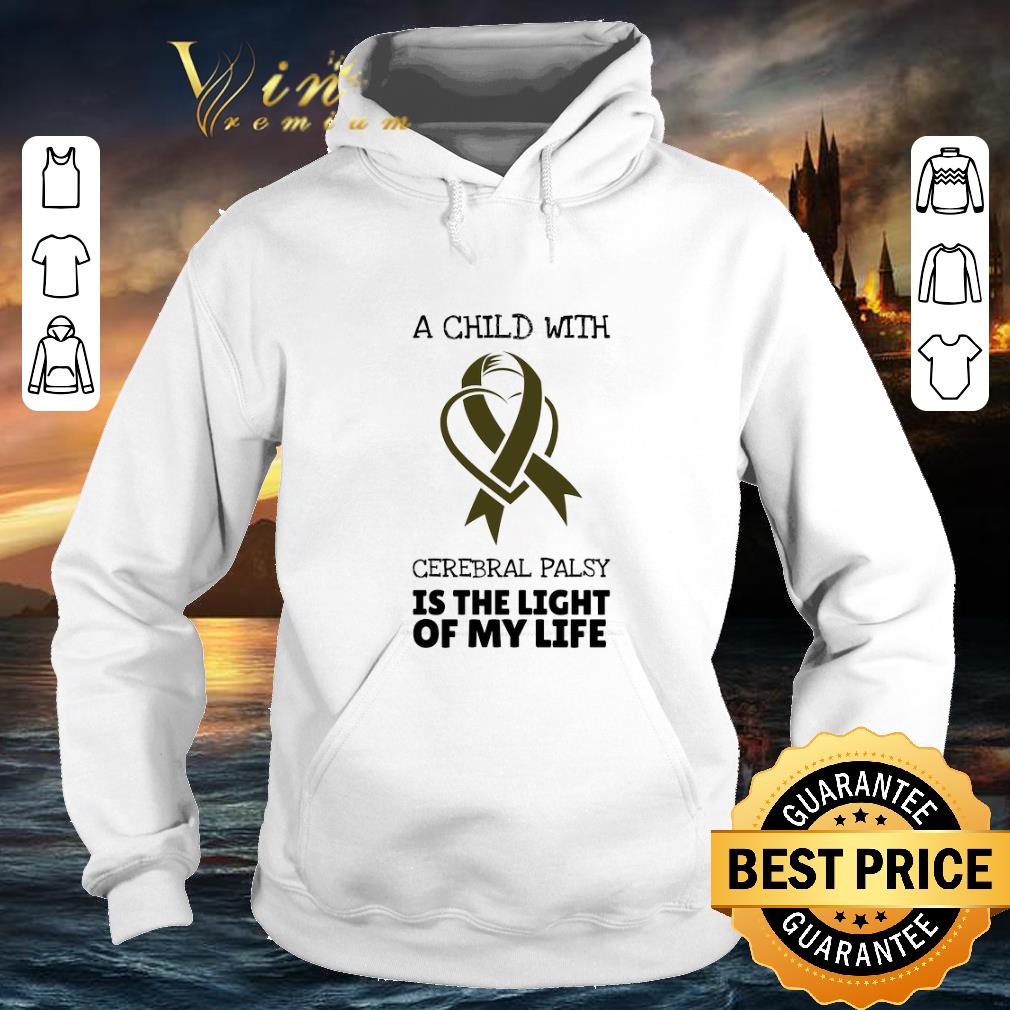 Cool Cancer A child with cerebral palsy is the light of my life shirt 4 - Cool Cancer A child with cerebral palsy is the light of my life shirt