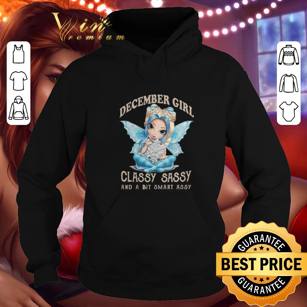 Cool December girl classy sassy and a bit smart assy shirt Cool December girl classy sassy and a bit smart assy shirt 4 - Cool December girl classy sassy and a bit smart assy shirt