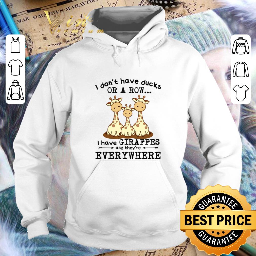 Cool I don t have ducks or a row i have Giraffes and they re everywhere shirt 4 - Cool I don't have ducks or a row i have Giraffes and they're everywhere shirt