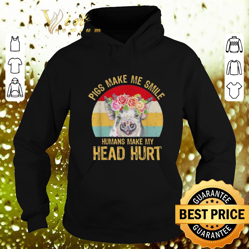 Cool Pigs make me smile humans make my head hurt vintage shirt 4 - Cool Pigs make me smile humans make my head hurt vintage shirt