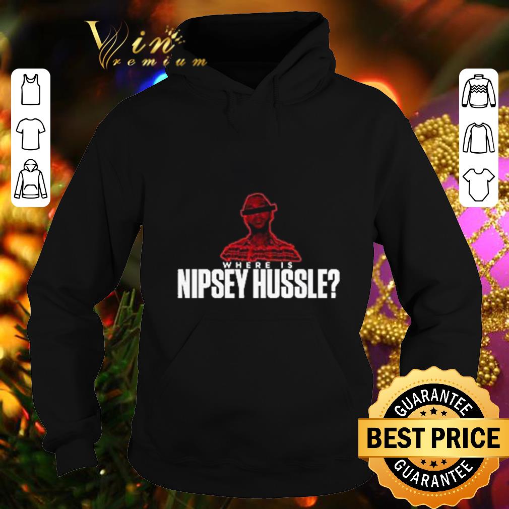 Cool Where is Nipsey Hussle Rip shirt 4 - Cool Where is Nipsey Hussle Rip shirt