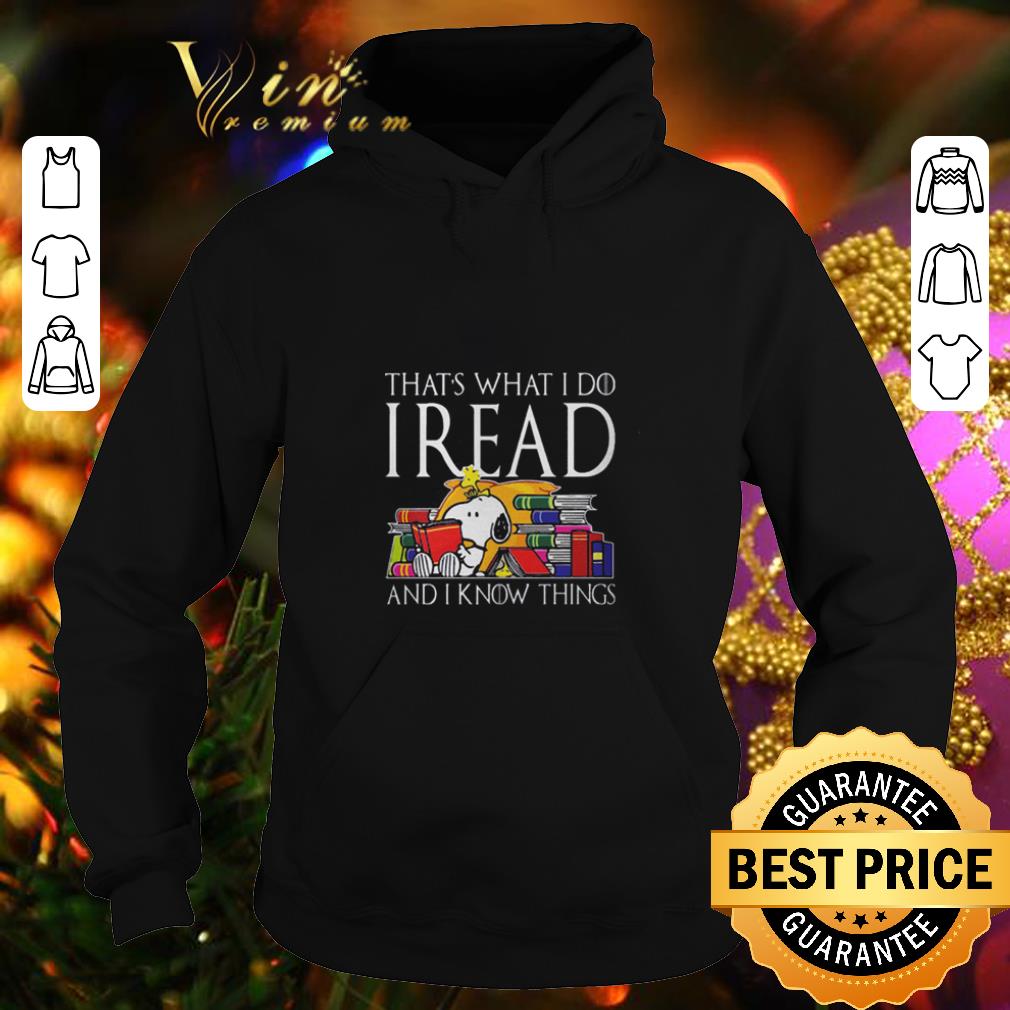 Official Snoopy that s what i do i read and i know things Game Of Thrones shirt 4 - Official Snoopy that's what i do i read and i know things Game Of Thrones shirt