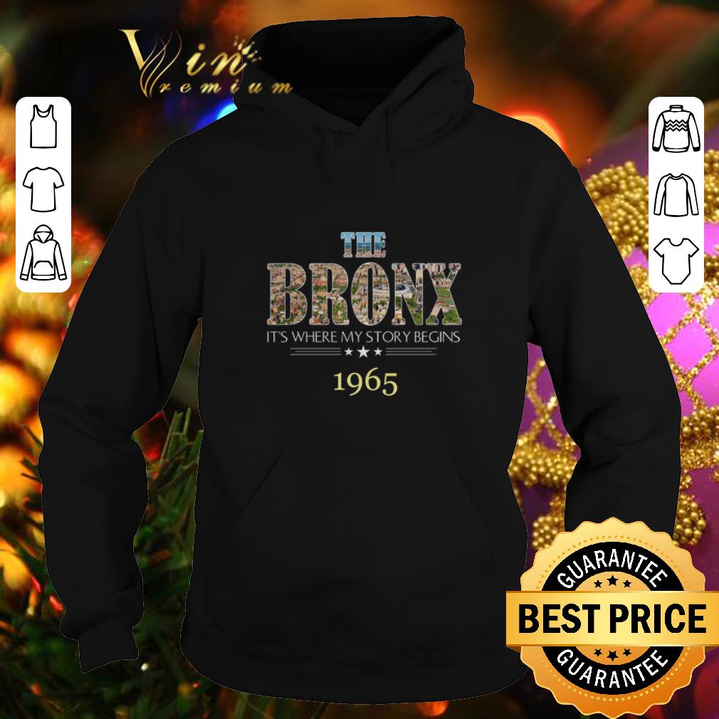 Official The Bronx it's where my story begins 1965 shirt Official The Bronx it s where my story begins 1965 shirt 4 - Official The Bronx it's where my story begins 1965 shirt