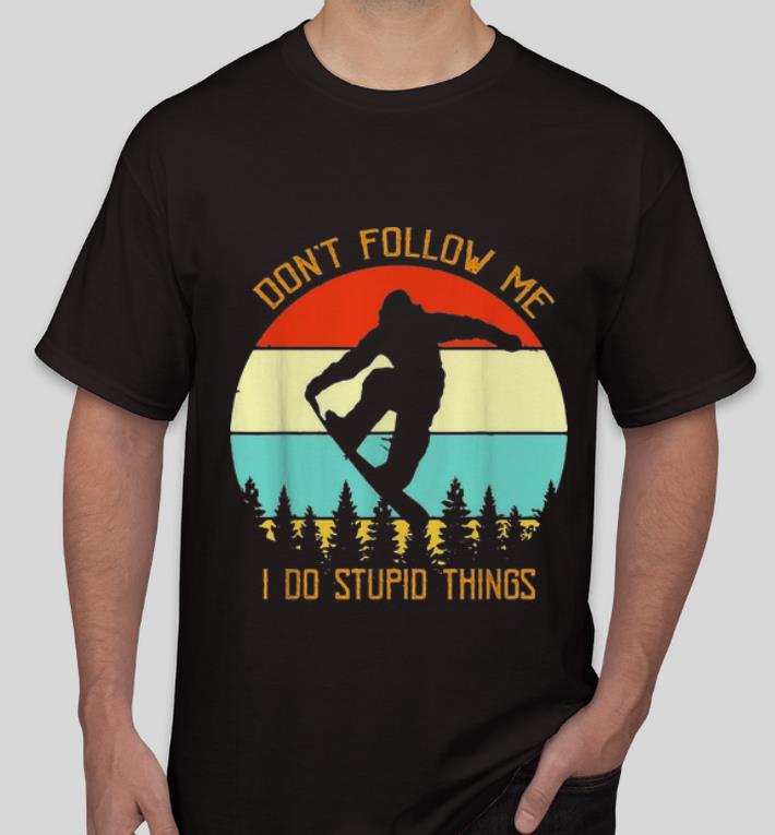 Official Vintage Bigfoot Don t Follow Me I Do Stupid Things Snowboarding shirt 4 - Official Vintage Bigfoot Don't Follow Me I Do Stupid Things Snowboarding shirt