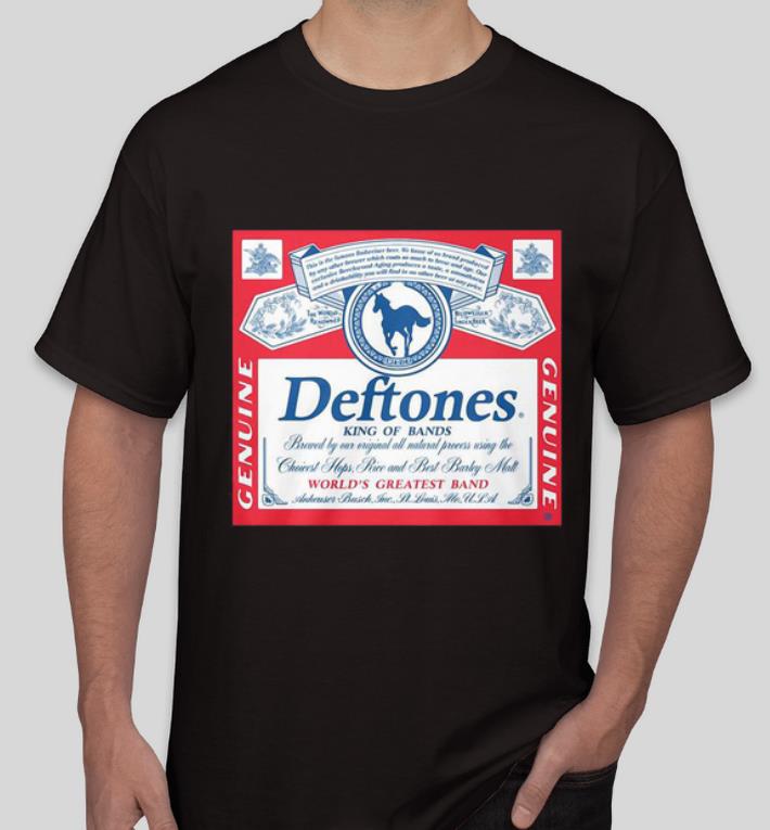 Premium Deftones King Of Bands World s Greatest Band Genuine shirt 4 - Premium Deftones King Of Bands World’s Greatest Band Genuine shirt