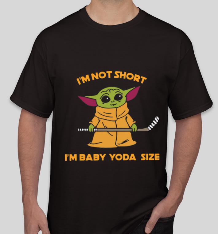 Original Hockey Baby Yoda I m Not Short I m Baby Yoda Size shirt 4 - Original Hockey Baby Yoda I’m Not Short I’m Baby Yoda Size shirt