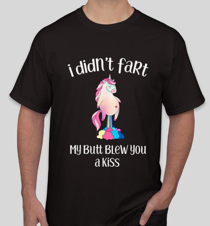 Premium I Didn t Fart My Butt Blew You A Kiss Unicorn Lovers shirt 4 - Premium I Didn't Fart My Butt Blew You A Kiss Unicorn Lovers shirt