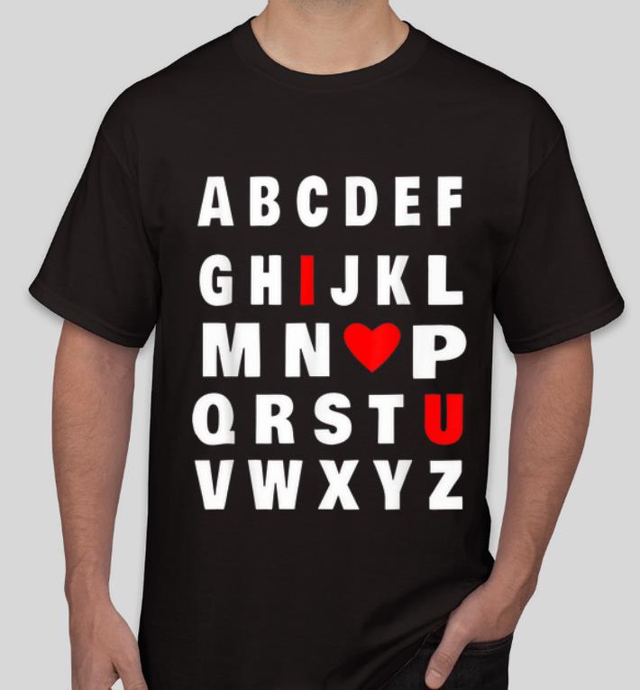 Awesome ABC Alphabet I Love You shirt 4 - Awesome ABC Alphabet I Love You shirt