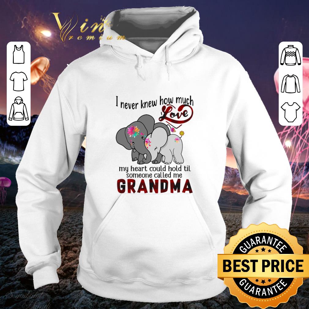 Cool Elephants I never knew how much love someone called me grandma shirt 4 - Cool Elephants I never knew how much love someone called me grandma shirt