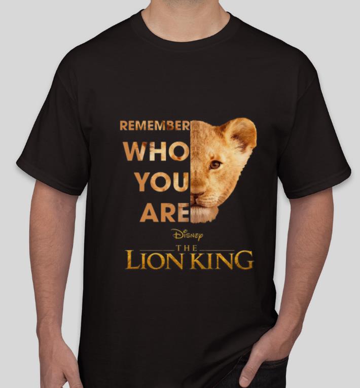 Great Remember Who Are The Lion King shirt 4 - Great Remember Who Are The Lion King shirt