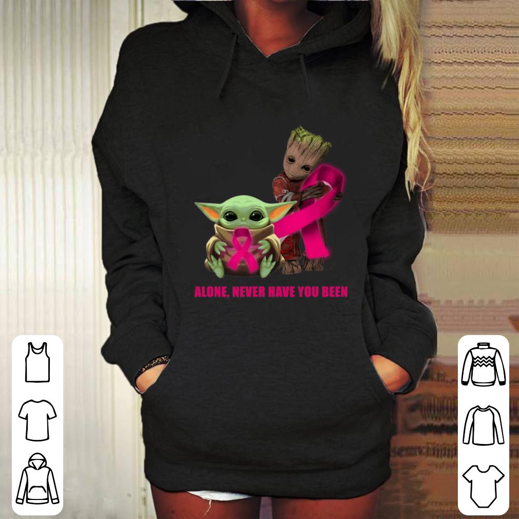 Nice Baby Yoda and Baby Groot alone never have you been Breast Cancer Awareness shirt 4 - Nice Baby Yoda and Baby Groot alone never have you been Breast Cancer Awareness shirt