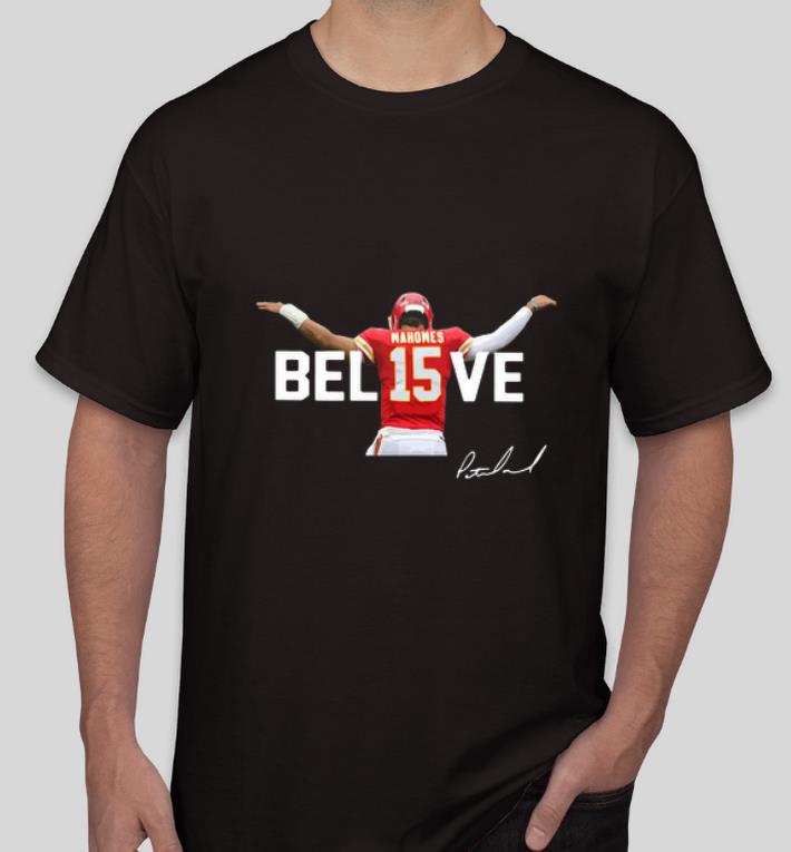 Nice Believe Kansas City Chiefs Patrick Mahomes 15 Signature shirt 4 - Nice Believe Kansas City Chiefs Patrick Mahomes 15 Signature shirt