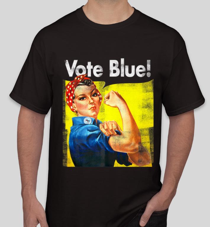 Official Democratic Rosie Riveter Blue Wave Vote Blue shirt 4 - Official Democratic Rosie Riveter Blue Wave Vote Blue shirt