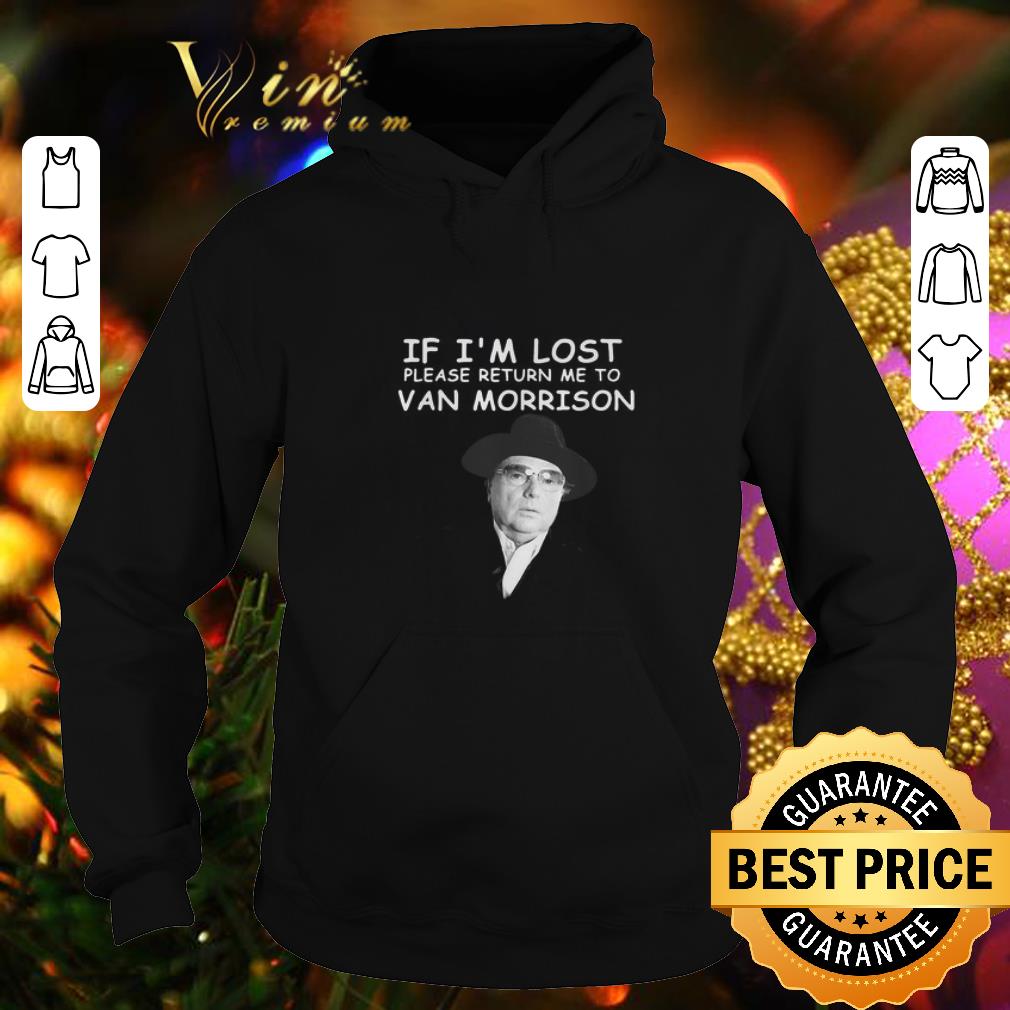 Official If I m lost please return me to Van Morrison shirt 4 - Official If I’m lost please return me to Van Morrison shirt