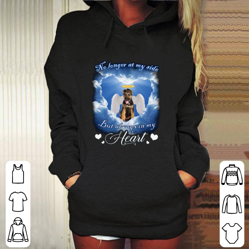 Premium German Shepherd no longer at my side but always in my heart shirt Premium German Shepherd no longer at my side but always in my heart shirt 4 - Premium German Shepherd no longer at my side but always in my heart shirt