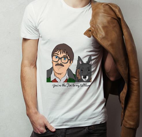 Premium You re The Jim To Wilson shirt 4 - Premium You’re The Jim To Wilson shirt