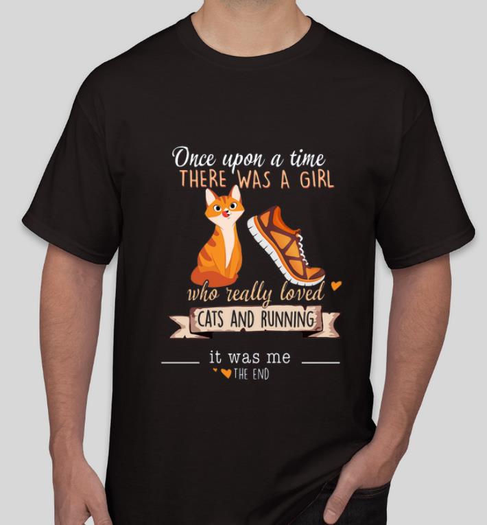 Top Once Upon A Time There Was A Girl Who Really Loved Cats And Running shirt 4 - Top Once Upon A Time There Was A Girl Who Really Loved Cats And Running shirt