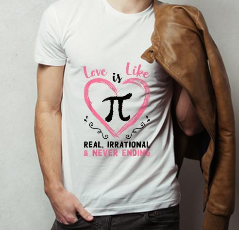 Top Pi Day Love Is Like Pi Real Irrational And Never Ending shirt 4 - Top Pi Day Love Is Like Pi - Real, Irrational And Never Ending shirt