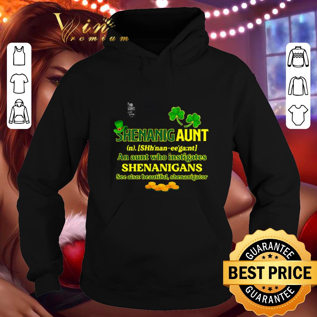 Cool Shenanigan Aunt Who Instigates Shenanigans St Patrick s Day shirt 4 - Cool Shenanigan Aunt Who Instigates Shenanigans St. Patrick's Day shirt