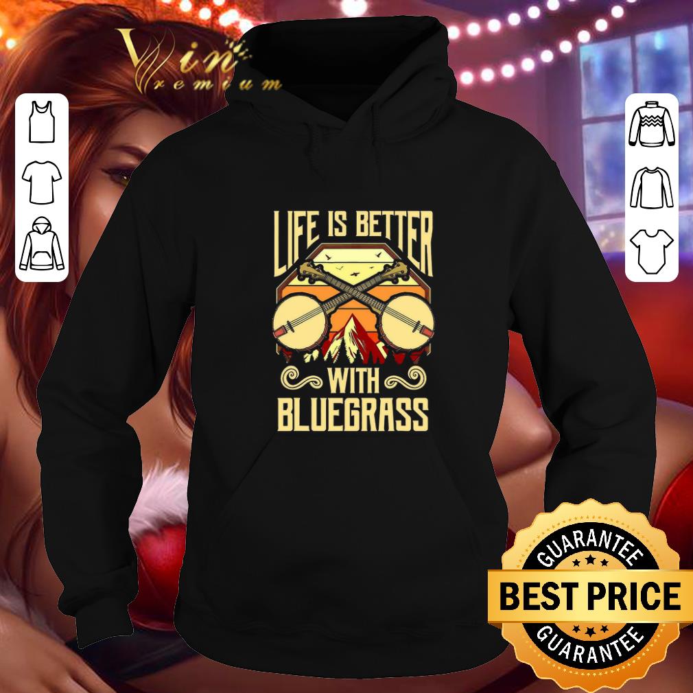 Nice Life Is Better With Bluegrass shirt Nice Life Is Better With Bluegrass shirt 4 - Nice Life Is Better With Bluegrass shirt