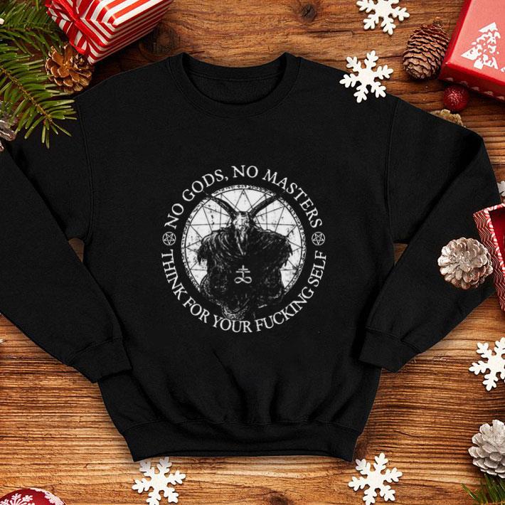 Nice Satan no gods no masters think for your fucking self shirt Nice Satan no gods no masters think for your fucking self shirt 4 - Nice Satan no gods no masters think for your fucking self shirt