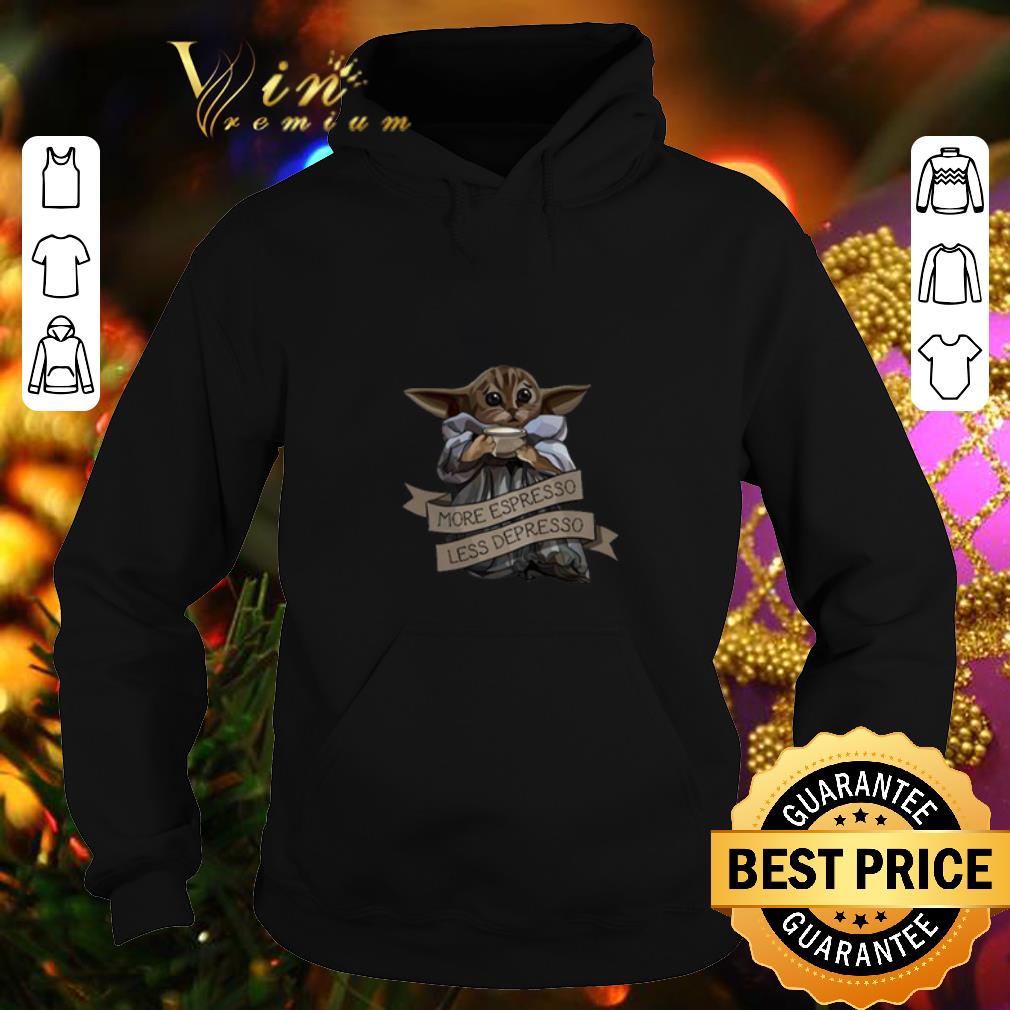Official Cat mashup Baby Yoda More Espresso Less Depresso shirt 4 4 - Official Cat mashup Baby Yoda More Espresso Less Depresso shirt