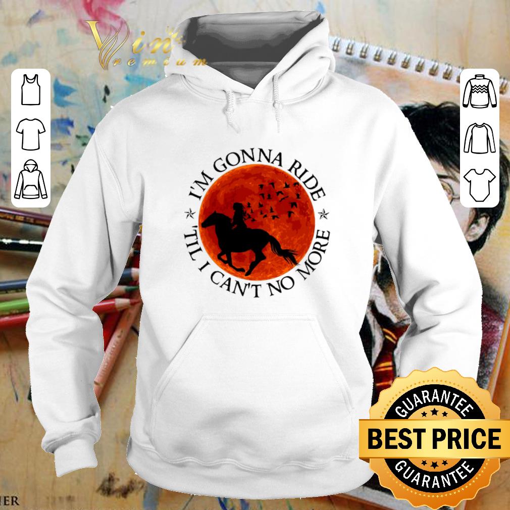 Official I m gonna ride horse til i can t no more sunset shirt 4 - Official I'm gonna ride horse til i can't no more sunset shirt