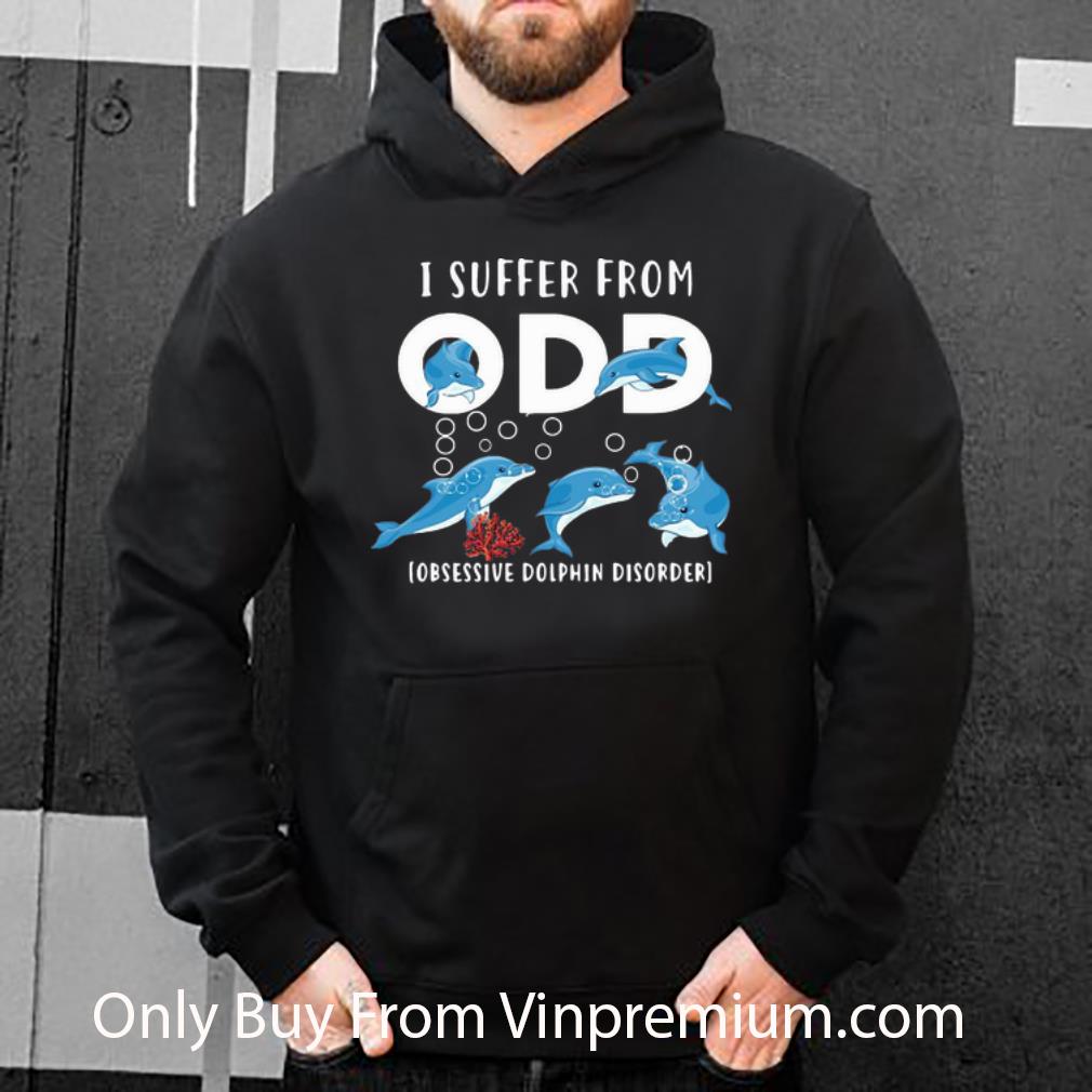 01b97b08 premium i suffer from odd obsessive dolphin disorder shirt 4 - Premium I Suffer From ODD Obsessive Dolphin Disorder shirt