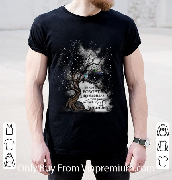 Awesome Memories It's Hard To Forget Someone Who Gave You So Much To Remember shirt