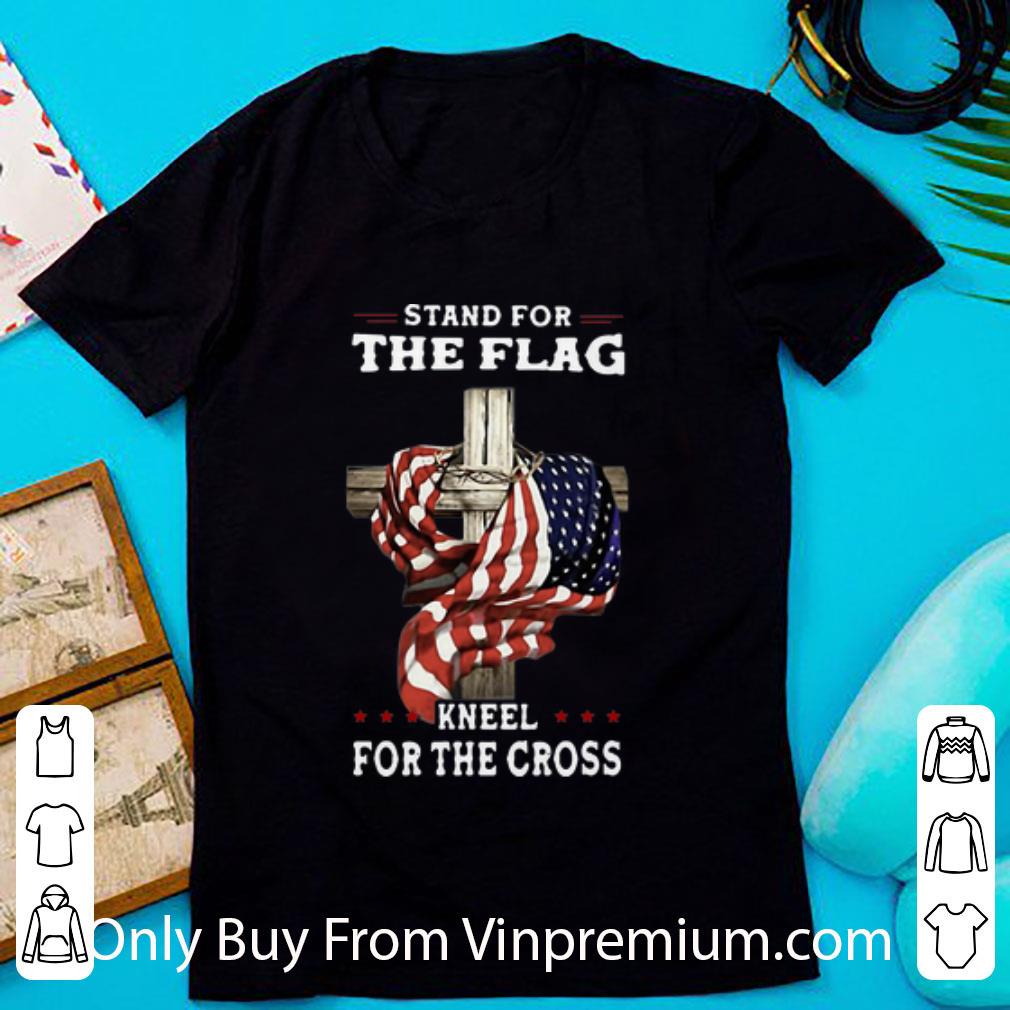 Premium Stand For The Flag Kneel For The Cross American Flag shirt