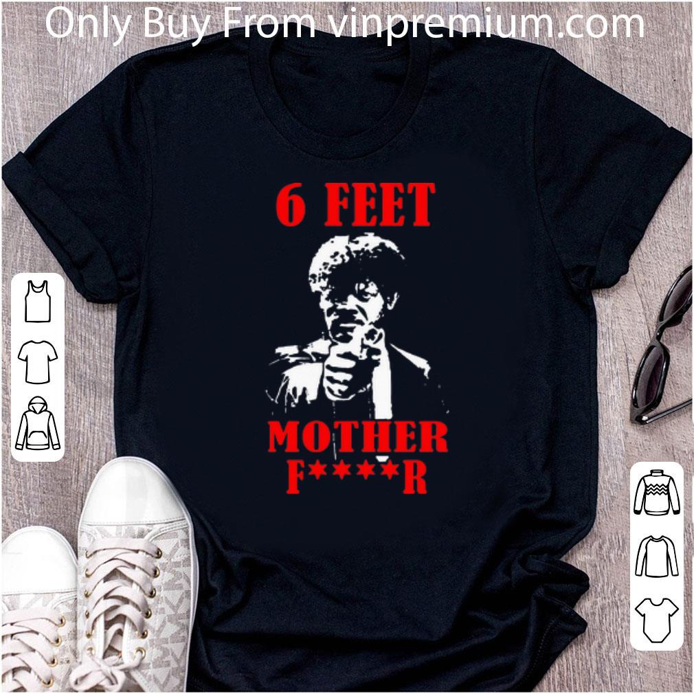 Original Samuell Jackson 6 Feet Motherfucker Social Distancing shirt
