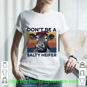 Premium Vintage Don’t Be A Salty Heifer shirt 2