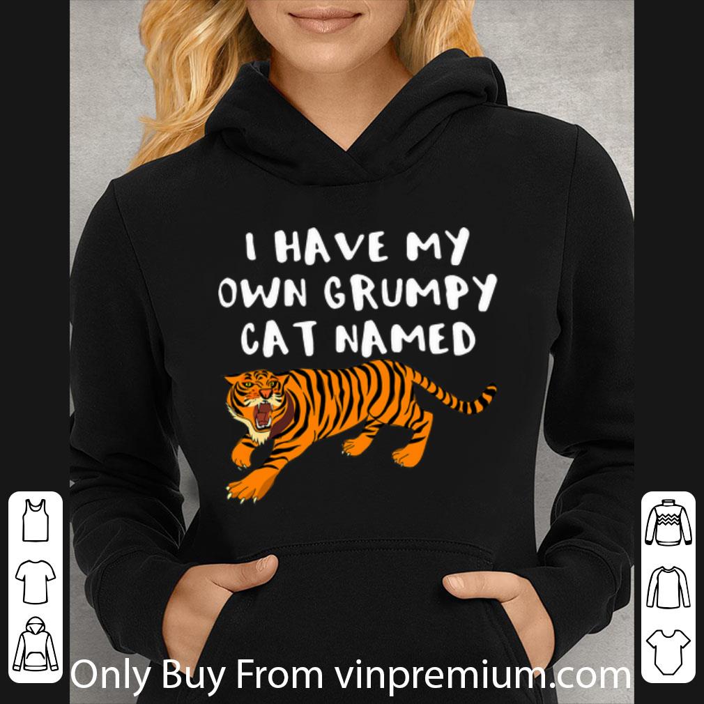 3154aad6 great tiger i have my own grumpy cat named shirt 4 - Great Tiger I Have My Own Grumpy Cat Named shirt
