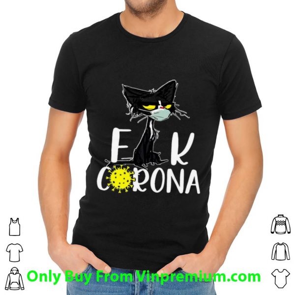 Pretty Grumpy Black Cat Fuck Corona Covid-19 shirt