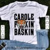 Pretty Tiger King Carole Fuckin’ Baskin Joe Exotic shirt