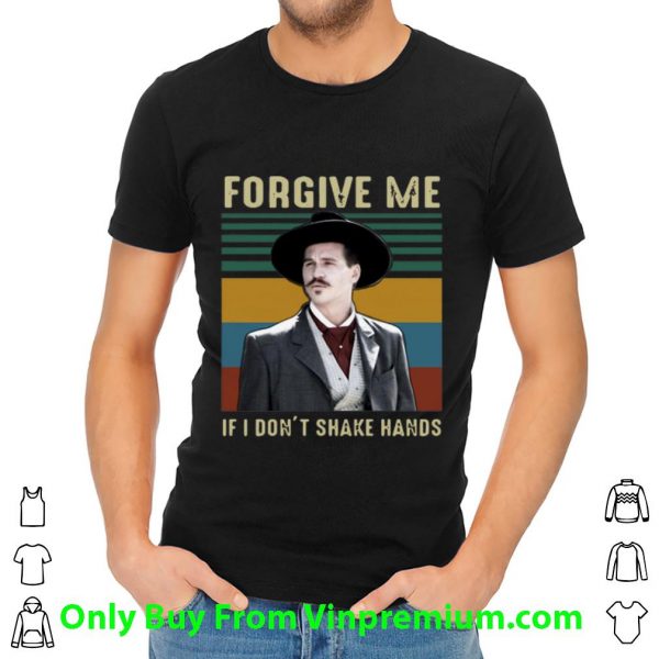 Nice Tombstone Forgive Me If I Don’t Shake Hands Vintage shirt