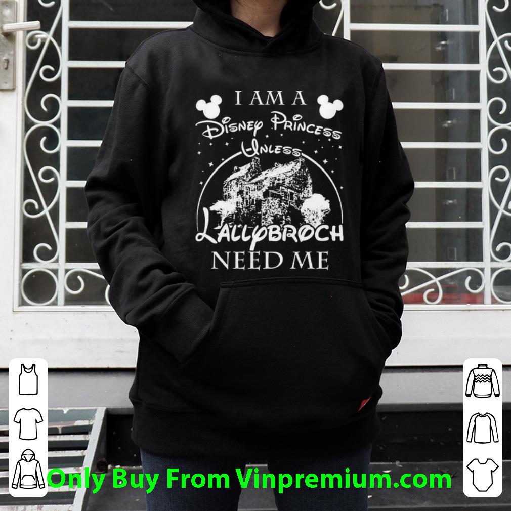 45340b20 original i am a disney princess unless lallybroch need me shirt 4 - Original I Am A Disney Princess Unless Lallybroch Need Me shirt