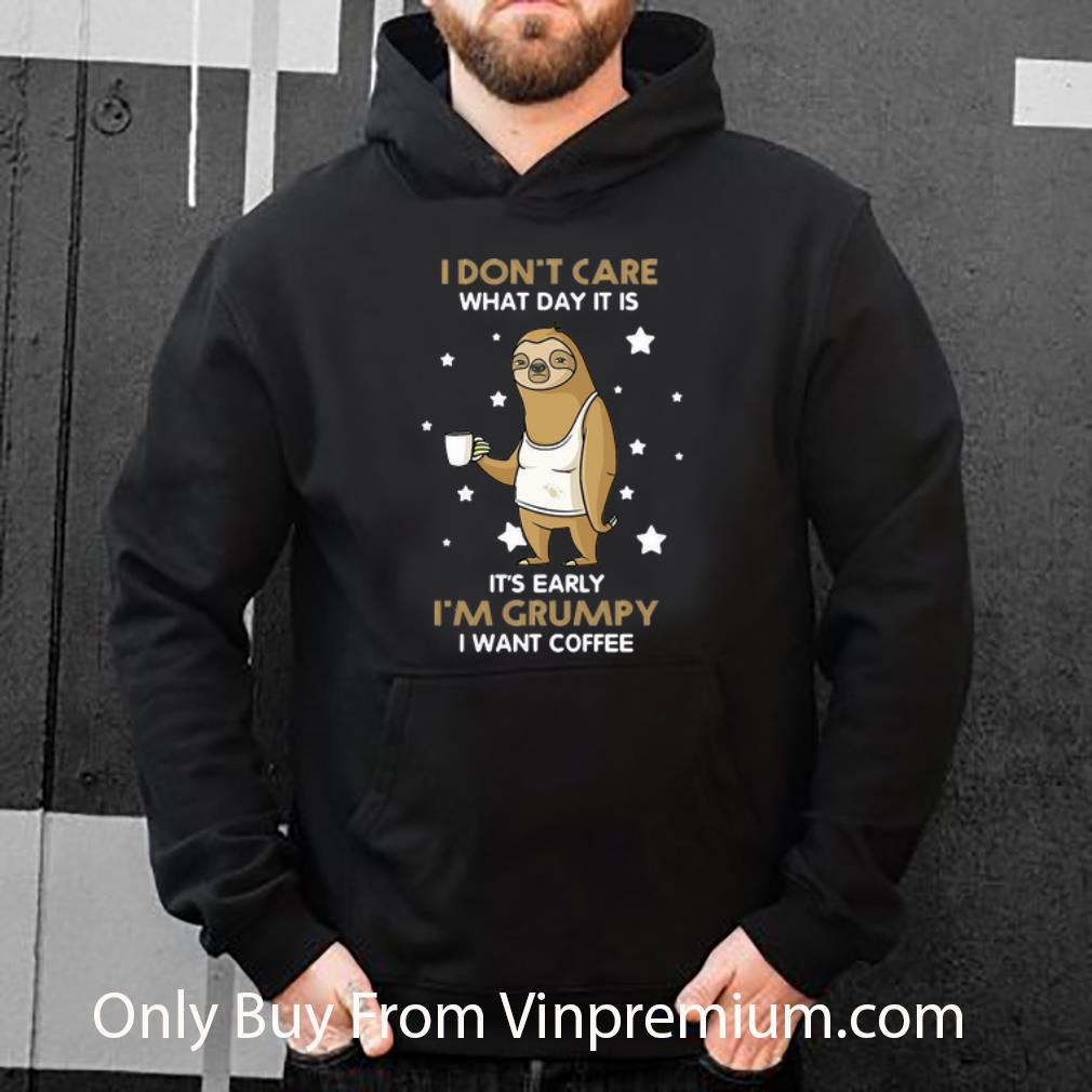 4b46936a hot sloth i don t care what day it is it s early i m grumpy i want coffee shirt 4 - Hot Sloth I Don't Care What Day It Is It's Early I'm Grumpy I Want Coffee shirt