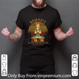 Nice Vintage Namaste 2020 The Year When Shit Got Real #Quarantined shirt 1