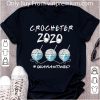Nice Crocheter 2020 #Quarantined Covid-19 shirt