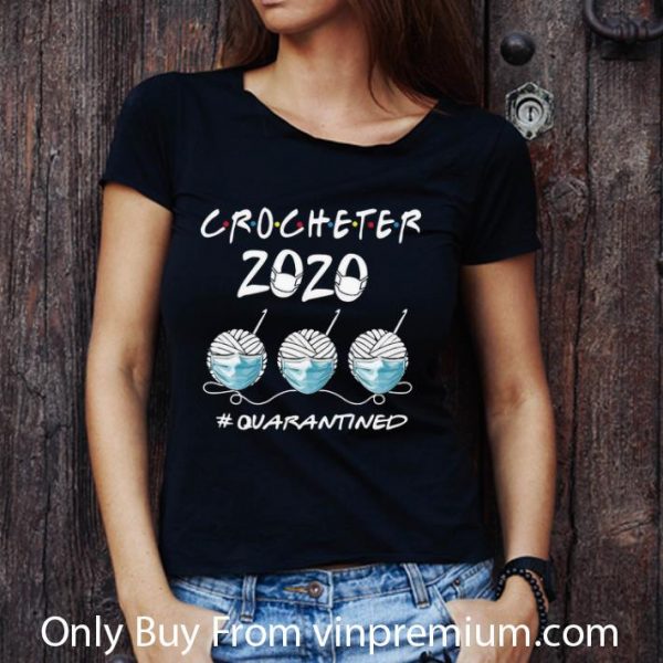 Nice Crocheter 2020 #Quarantined Covid-19 shirt
