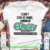 Premium I Can’t Stay At Home I Work At O’reilly Auto Parts We Fight Covid-19 shirt