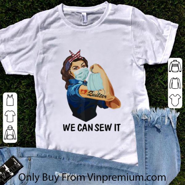 Great Strong Woman Tattoos Quilter We Can Sew It shirt