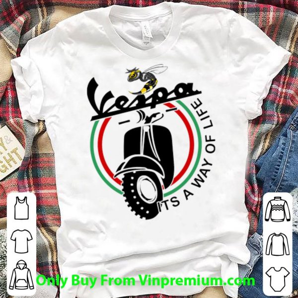 Hot Bee Vespa It’s A Way Of Life shirt