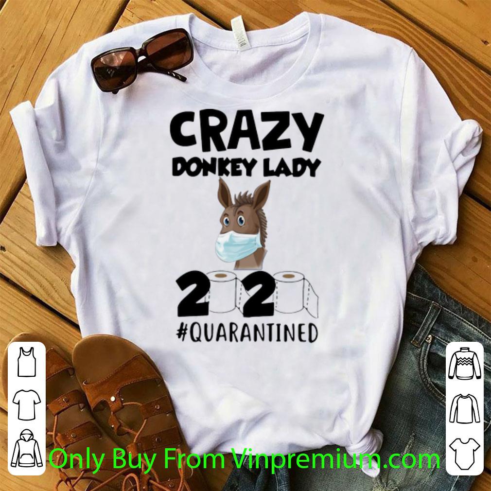 Pretty Crazy Donkey Lady 2020 #Quarantined Covid-19 shirt