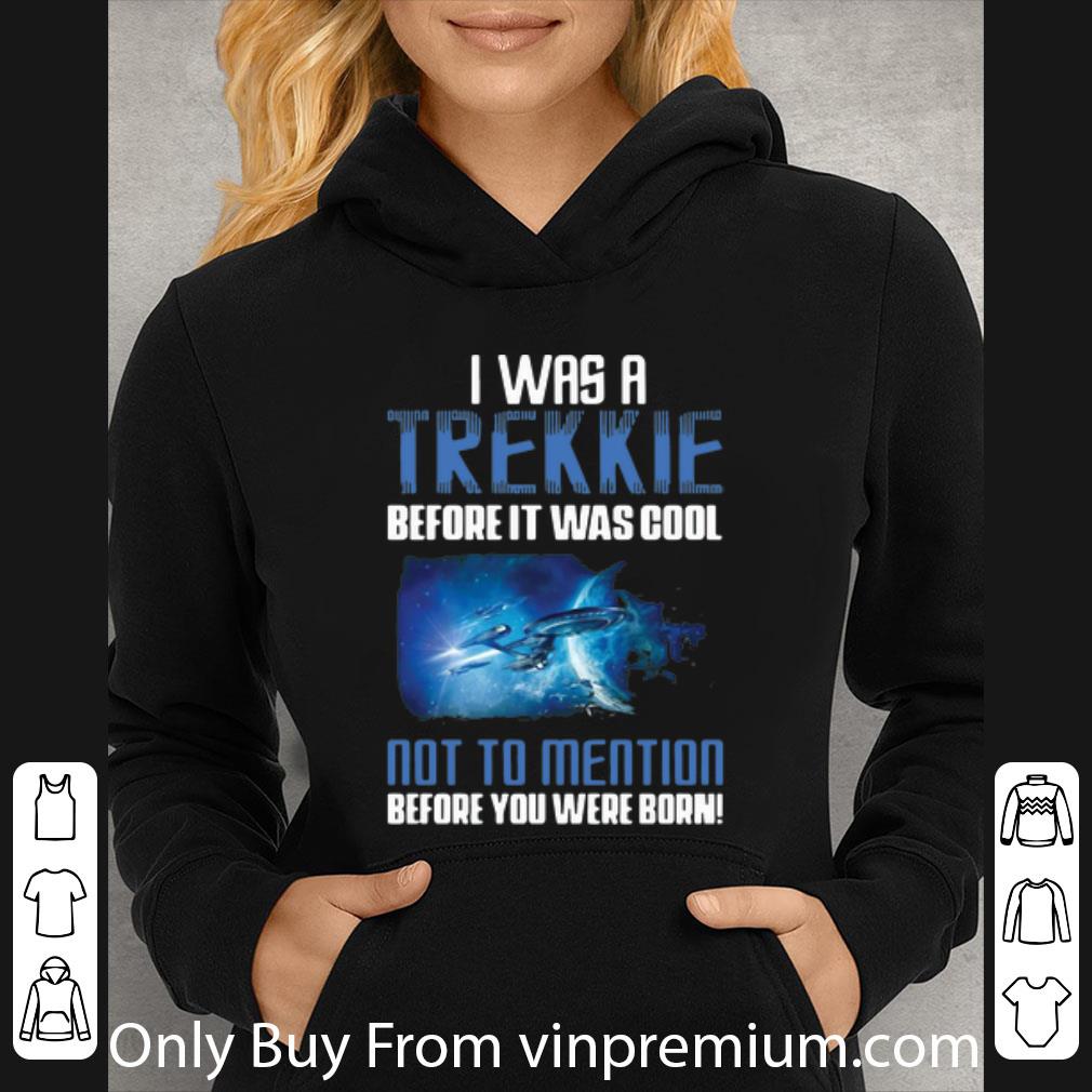 6d30e89b top startrek i was a trekkie before it was cool not to mention shirt 4 - Top Startrek I Was A Trekkie Before It Was Cool Not To Mention shirt