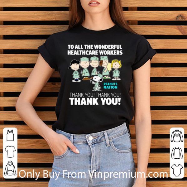 Great Peanuts Nation To All The Wonderful Healthcare Workers Thank You shirt