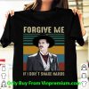 Nice Tombstone Forgive Me If I Don’t Shake Hands Vintage shirt