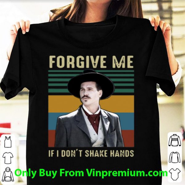 Nice Tombstone Forgive Me If I Don’t Shake Hands Vintage shirt
