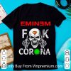 Top Eminem Skull Fuck Corona shirt